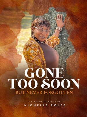 cover image of Gone Too Soon But Never Forgotten